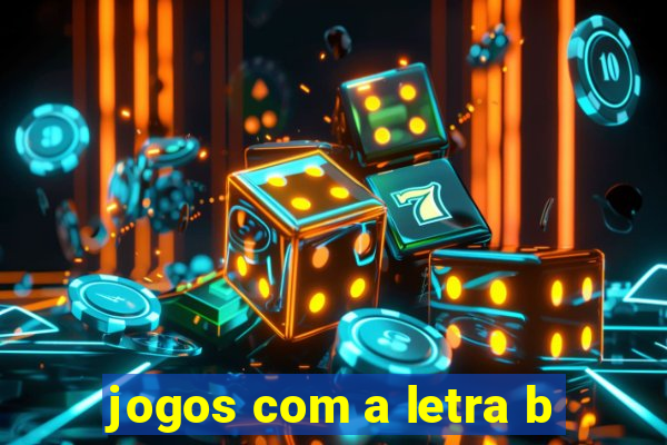 jogos com a letra b